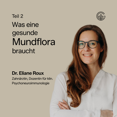 Was eine gesunde Mundflora braucht