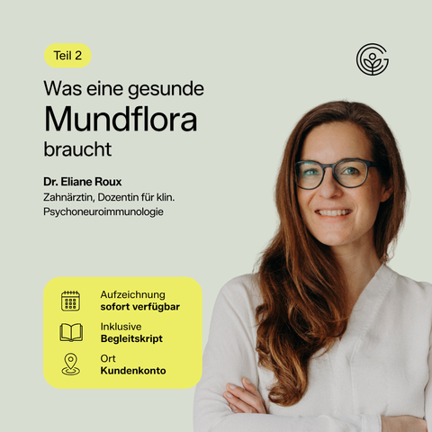 Was eine gesunde Mundflora braucht