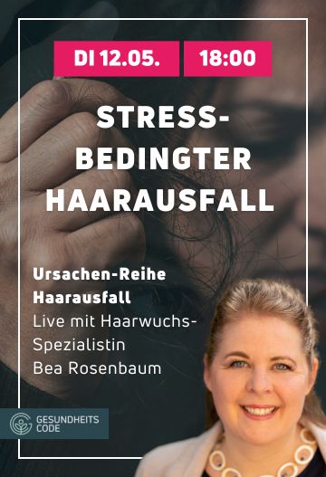Stressbedingter Haarausfall mit Bea Rosenbaum - Online-Seminar